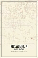Retro US city map of McLaughlin, South Dakota. Vintage street map.