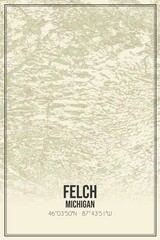 Retro US city map of Felch, Michigan. Vintage street map.