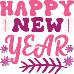 Happy new year svg and t-shirt design