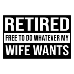 Retirement Quotes Typography Black and White 