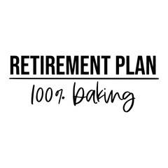 Retirement Quotes Typography Black and White 