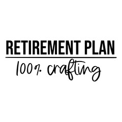 Retirement Quotes Typography Black and White 