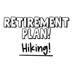 Retirement Quotes Typography Black and White 