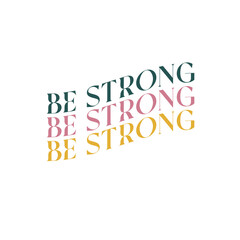 Be strong Retro quote 90s