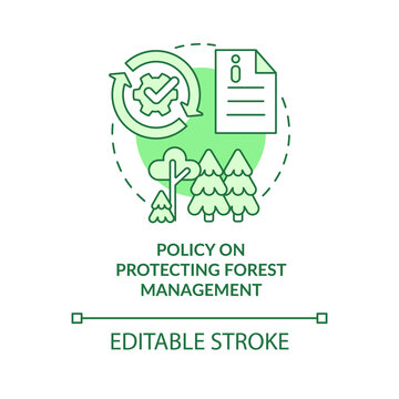 Policy on protecting forest management green concept icon. Ecological law abstract idea thin line illustration. Isolated outline drawing. Editable stroke. Arial, Myriad Pro-Bold fonts used