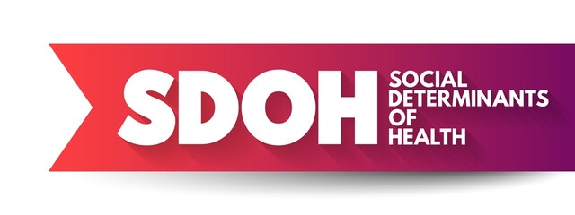 SDOH Social Determinants Of Health - economic and social conditions that influence individual and group differences in health status, acronym concept for presentations and reports