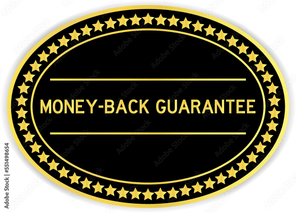 Poster Black and gold color oval label sticker with word moeny back guarantee on white background