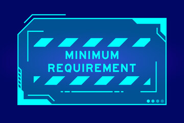 Futuristic hud banner that have word minimum requirement on user interface screen on blue background - obrazy, fototapety, plakaty