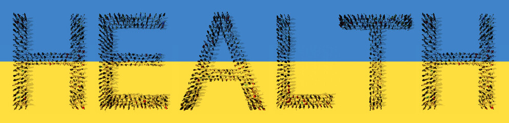 Concept or conceptual large community of people forming the HEALTH word on Ukrainian flag. 3d illustration metaphor for medical supplies and care, food and water, volunteers  and psychological support