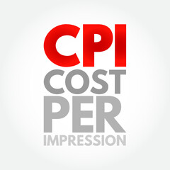 Obraz premium CPI - Cost Per Impression are terms used in traditional advertising media selection, online advertising and marketing related to web traffic, acronym text concept background