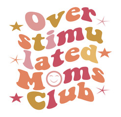 overstimulated moms club png svg, verstimulated svg, overstimulated mom svg, overstimulated mom png, anxiety svg, mom anxiety svg, mom svg