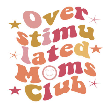 Overstimulated Moms Club Png Svg, Verstimulated Svg, Overstimulated Mom Svg, Overstimulated Mom Png, Anxiety Svg, Mom Anxiety Svg, Mom Svg