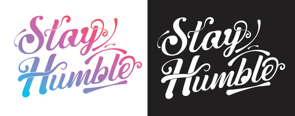Stay humble typography T-shirt design quotes vector