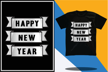 Happy new year t shirt or lettering and typography t shirt designs template 