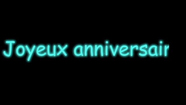 Joyeux anniversaire. happy birthday in French phrase neon outline. Modern luminous text, light. Isolated word on black background, lettering new