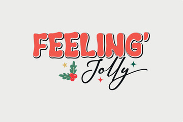 Obraz na płótnie Canvas Feeling Jolly Retro Christmas SVG T shirt Design