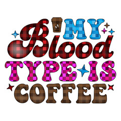 My Blood Type Is Coffee