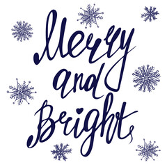 Merry and Bright hand drawn lettering. Christmas decoration. Vector illustration isolated on white background