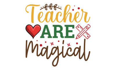 Teacher are magical Svg, Teacher SVG, back to school, Cut file, for silhouette, May your coffee be stronger than your passengers School SVG, Happy 100th Days Of School Printable Vector Illustration 