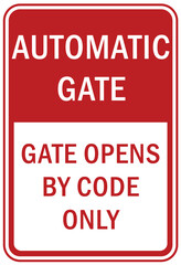 Automatic gate warning sign and label gate open by code only