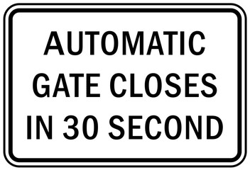 Automatic gate warning sign and label automatic gate closes in 30 second