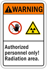 Fototapeta premium Radiation area warning sign and labels authorized personnel only