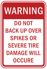 Tire damage sign and warning sign for one way road spikes, do not back up over spike