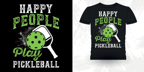 Happy People Play Pickleball Funny Pickleball Player Sports  Retro Vintage Pickleball T-shirt Design