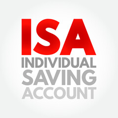 ISA Individual Saving Account - class of retail investment arrangement available to residents of the United Kingdom, acronym text concept background