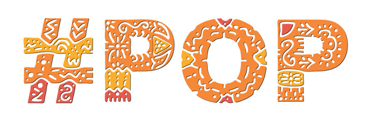 POP Hashtag. Isolated text with national ethnic ornament. Patterned Popular Hashtag #POP for music social network, web resources, mobile app, games, clothing, t-shirt, banner, adv. Stock vector image