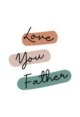 Love You Father. Simple cute Greeting card for dady my superhero