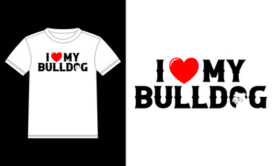 I Love my Bulldog T-shirt design template, Car Window Sticker, POD, cover, Isolated Black Background

