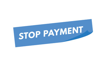 stop payment text Button. stop payment Sign Icon Label Sticker Web Buttons
