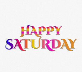 An 3D rendering lettering on white background day of the week, HAPPY SATURDAY