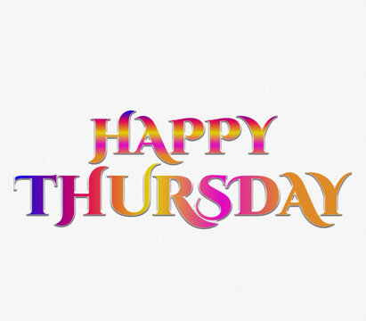 An 3D rendering lettering on white background day of the week, HAPPY THURSDAY