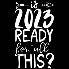 is 2023 ready for all this