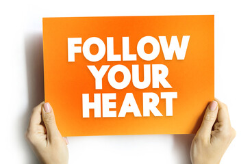 Follow Your Heart text quote, concept background