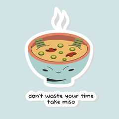 Don't waste your time Take miso. Vegan miso soup korean food illustration in cute bowl with seaweed mushroom green onion with quote. Vector stock illustration isolated on blue background. Flat style