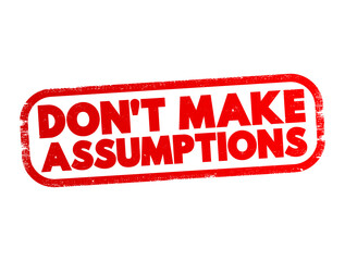 Don't Make Assumptions text stamp, concept background - obrazy, fototapety, plakaty
