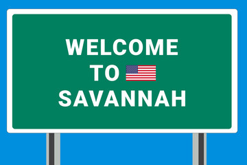 City of Savannah. Welcome to Savannah. Greetings upon entering American city. Illustration from Savannah logo. Green road sign with USA flag. Tourism sign for motorists