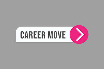 career move button vectors. sign  label speech bubble career move
