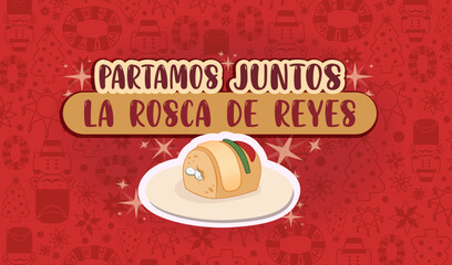 Partamos juntos la rosca de reyes. Ilustración Rosca de reyes. Tradición católica-gastronómica mexicana. 