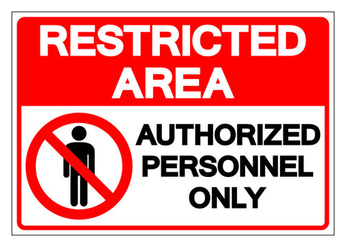 Restricted Area Authorized Personnel Only Symbol Sign, Vector Illustration, Isolate On White Background Label. EPS10