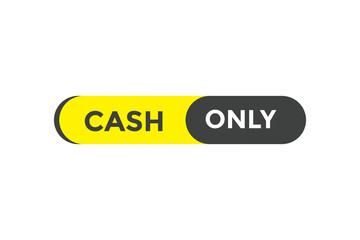 Cash only button web banner template Vector Illustration