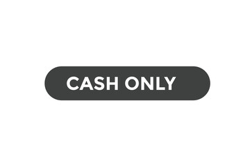 Cash only button web banner template Vector Illustration