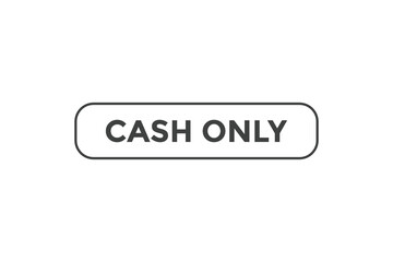 Cash only button web banner template Vector Illustration