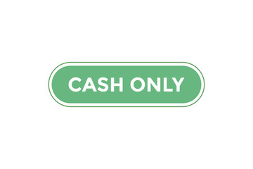 Cash only button web banner template Vector Illustration