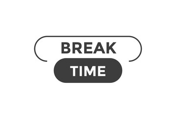 Break time button web banner template Vector Illustration
