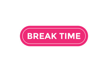 Break time button web banner template Vector Illustration
