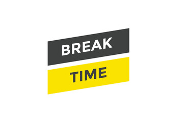 Break time button web banner template Vector Illustration
